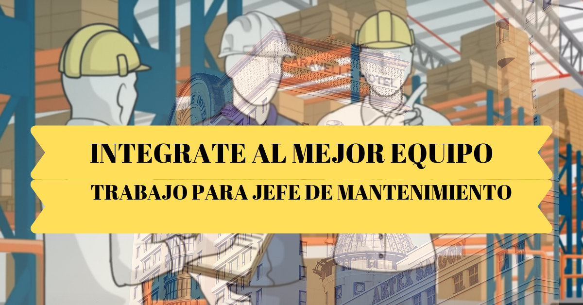 vacante de jefe de mantenimiento jefe empleo de hostelería